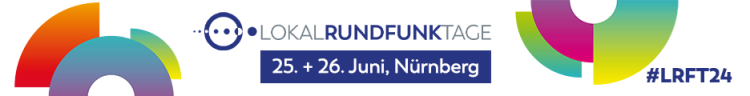 LOKALRUNDFUNKTAGE 2024 in Nürnberg am 25. und 26. Juni 2024